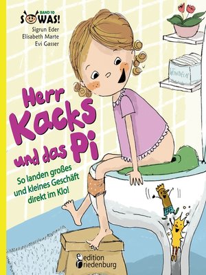 cover image of Herr Kacks und das Pi--So landen großes und kleines Geschäft direkt im Klo!